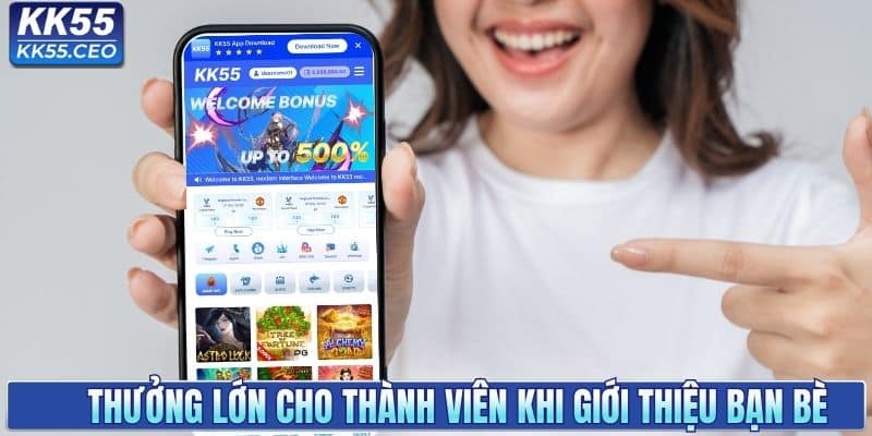 Thưởng lớn cho thành viên khi giới thiệu bạn bè